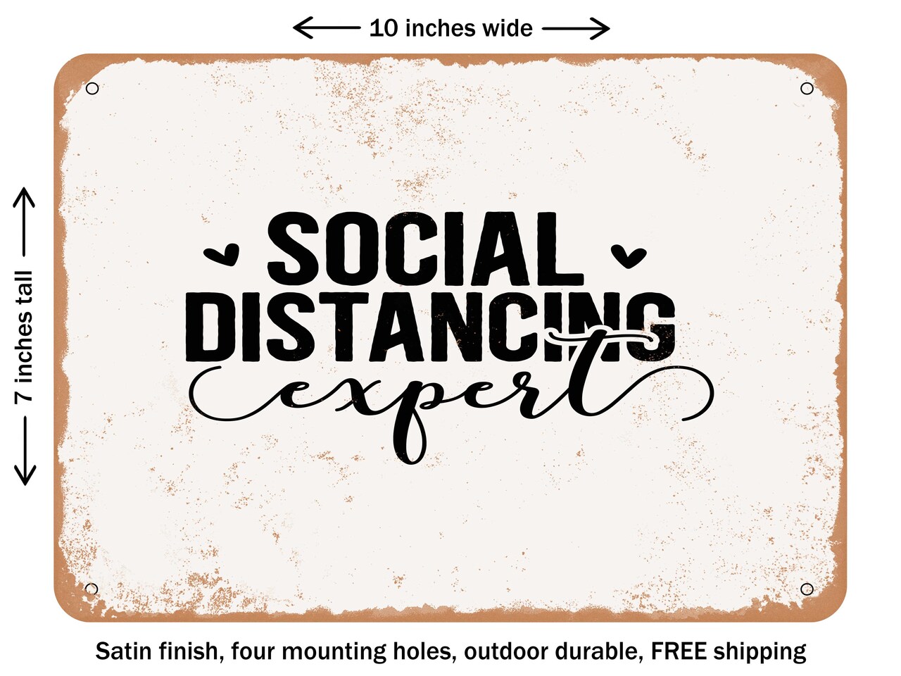 DECORATIVE METAL SIGN - Social Distancing Expert - Vintage Rusty Look